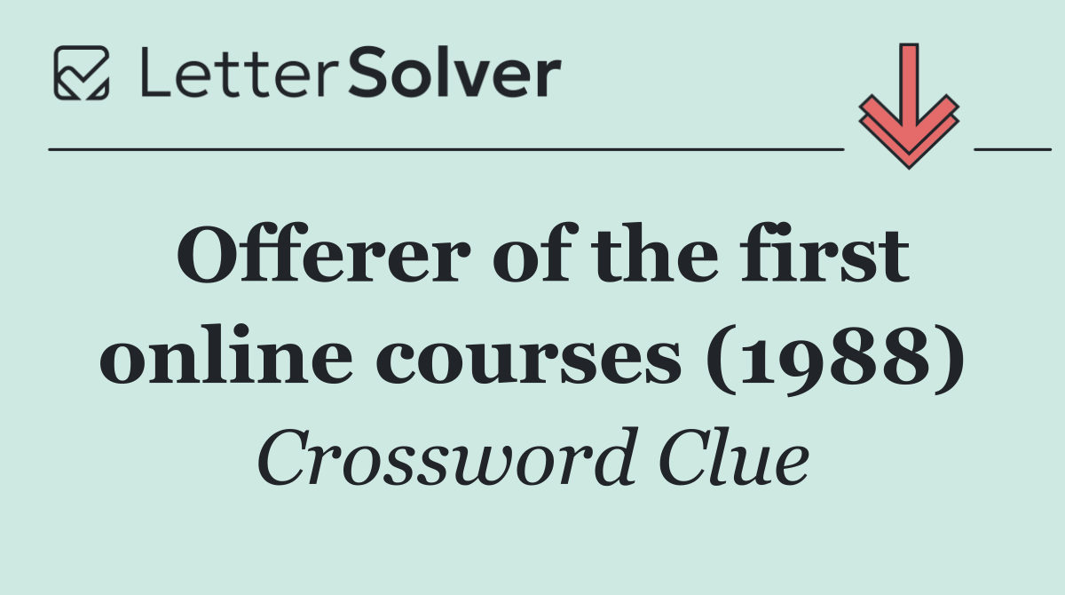 Offerer of the first online courses (1988)