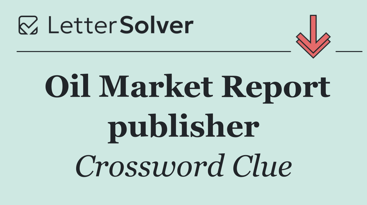 Oil Market Report publisher