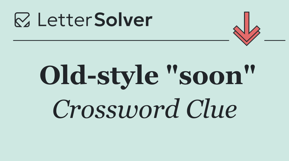 Old style "soon"
