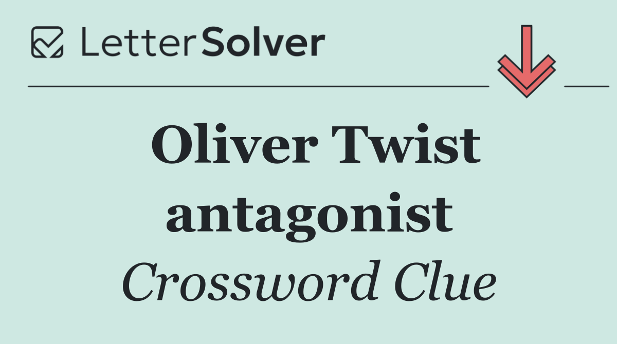 Oliver Twist antagonist