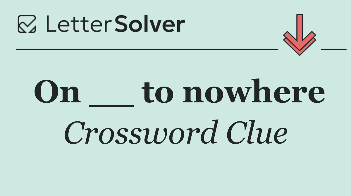 On __ to nowhere