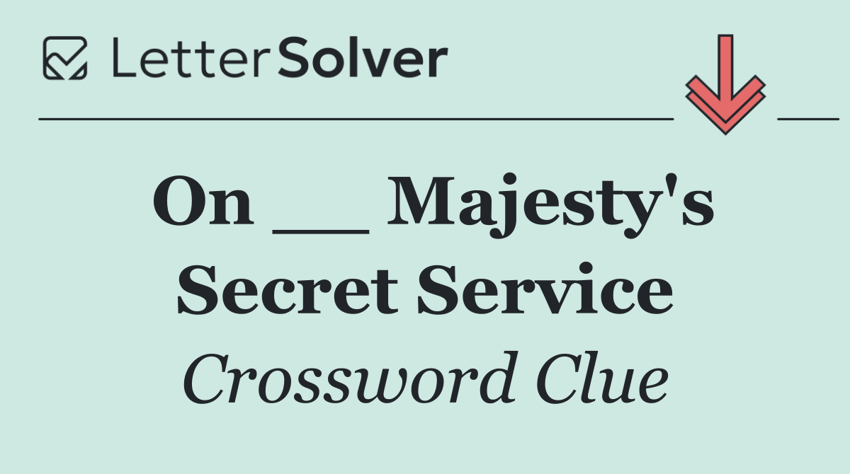 On __ Majesty's Secret Service