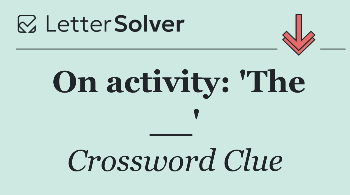 On activity: 'The __'