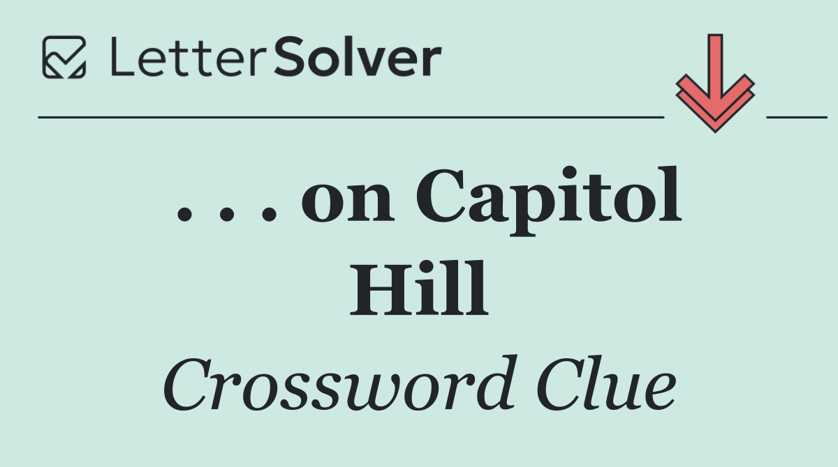. . . on Capitol Hill