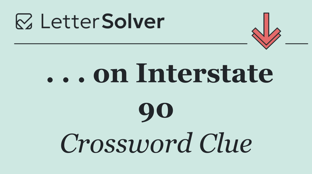 . . . on Interstate 90