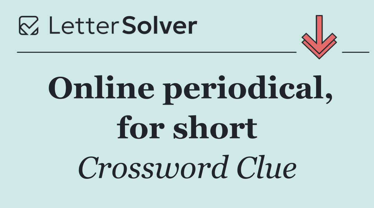 Online periodical, for short