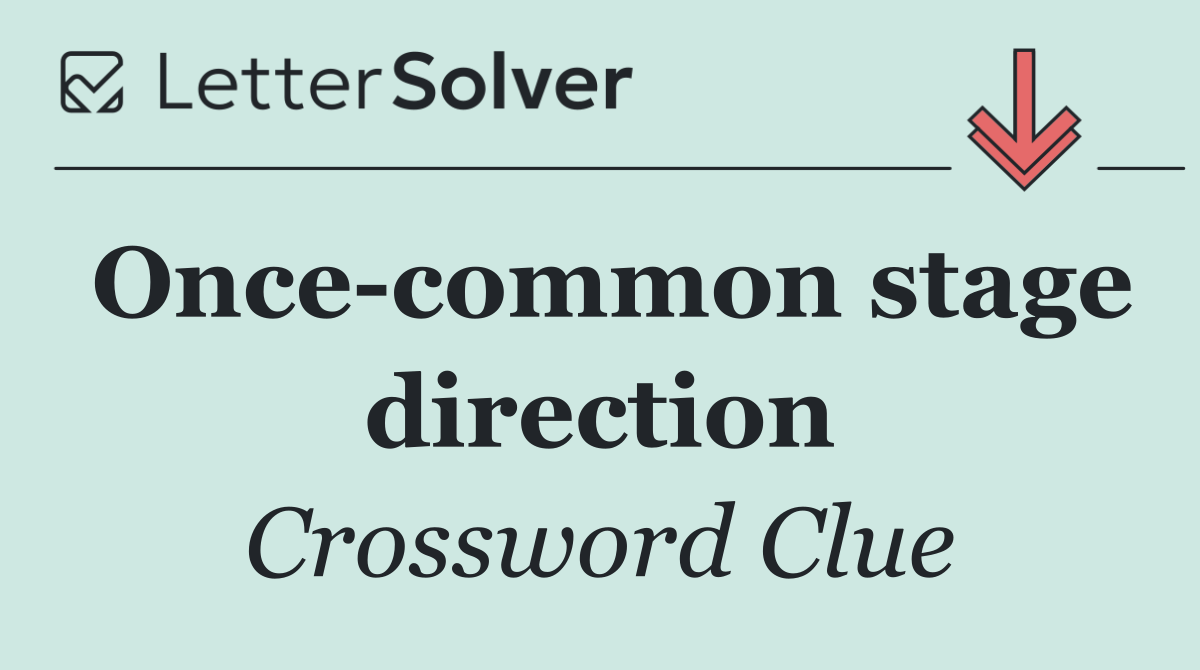 Once common stage direction