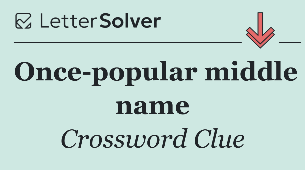 Once popular middle name