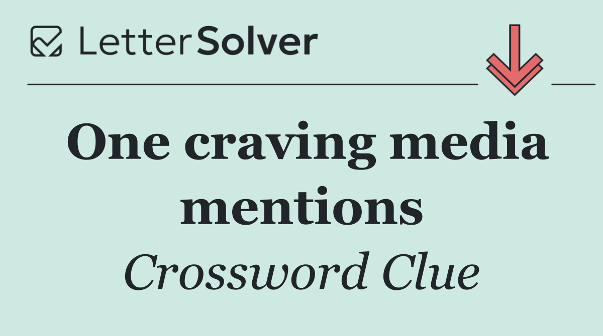 One craving media mentions