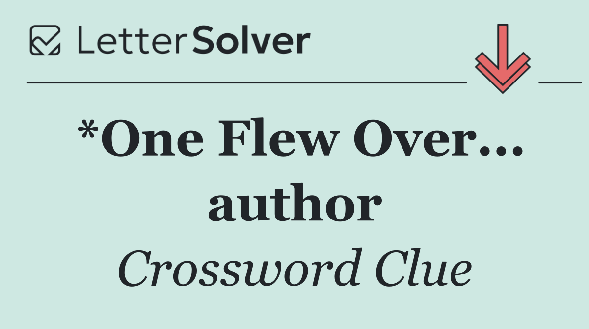 *One Flew Over... author