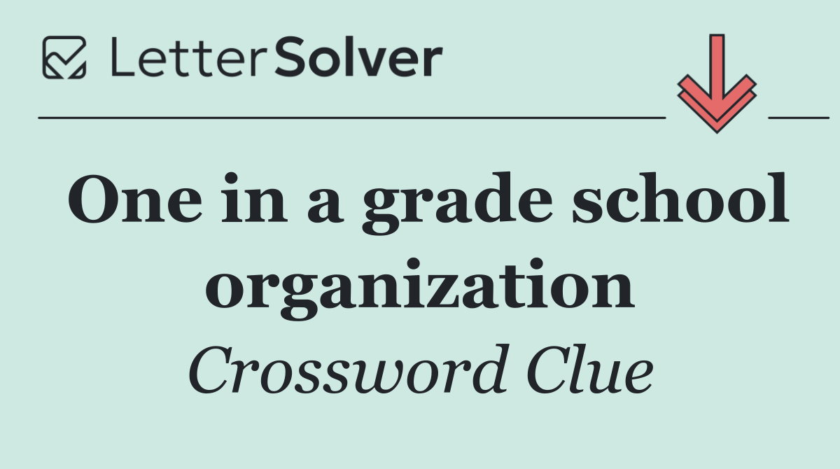 One in a grade school organization