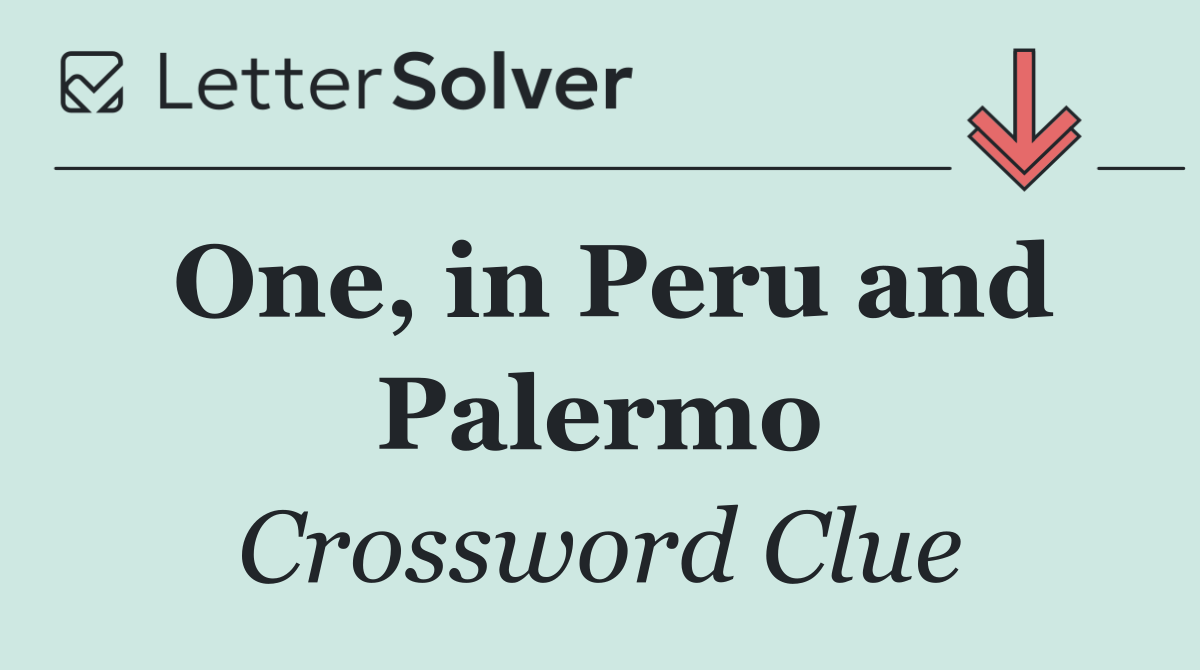 One, in Peru and Palermo