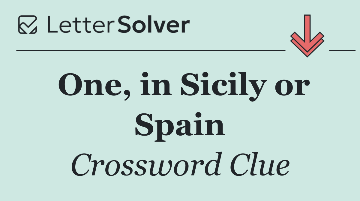 One, in Sicily or Spain