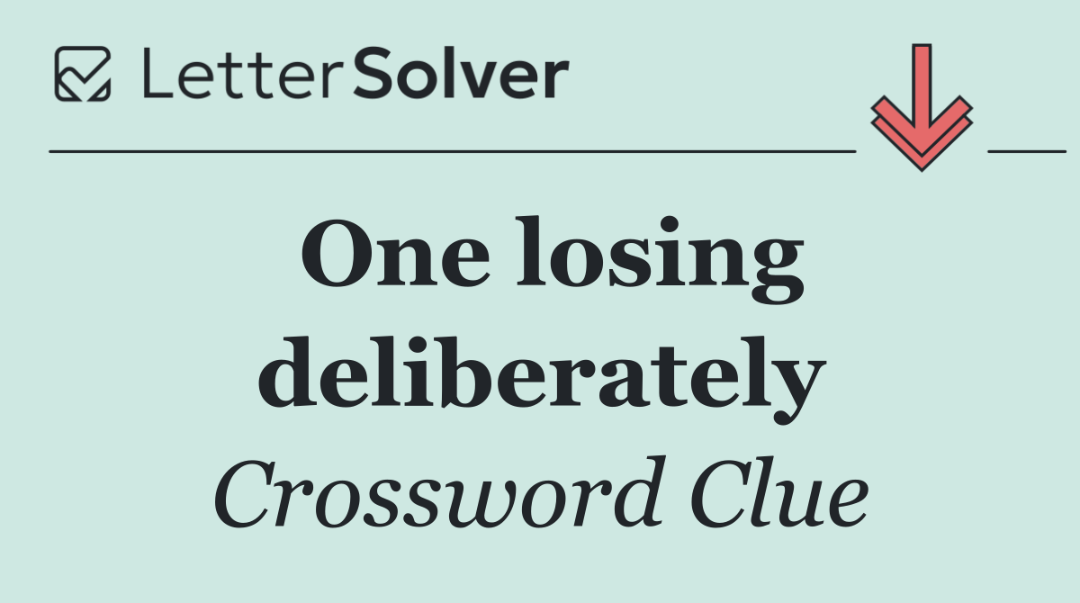 One losing deliberately