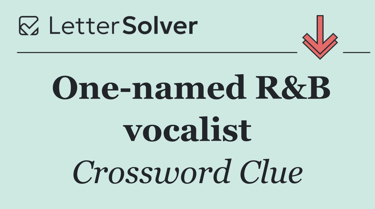 One named R&B vocalist