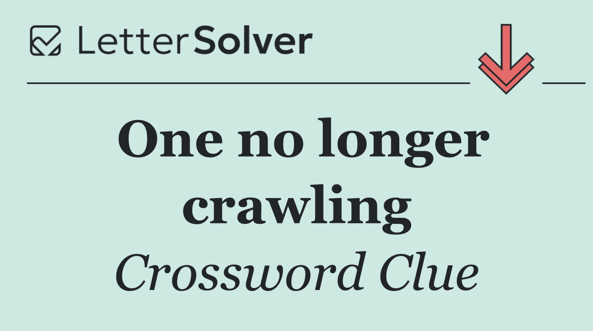 One no longer crawling