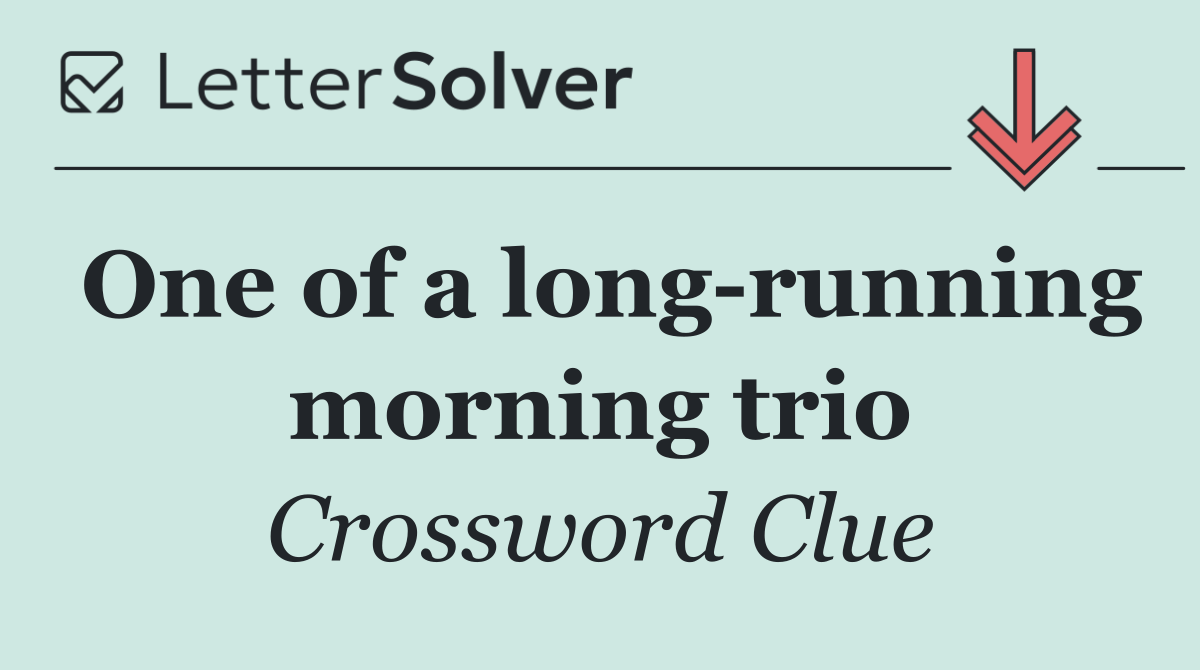 One of a long running morning trio