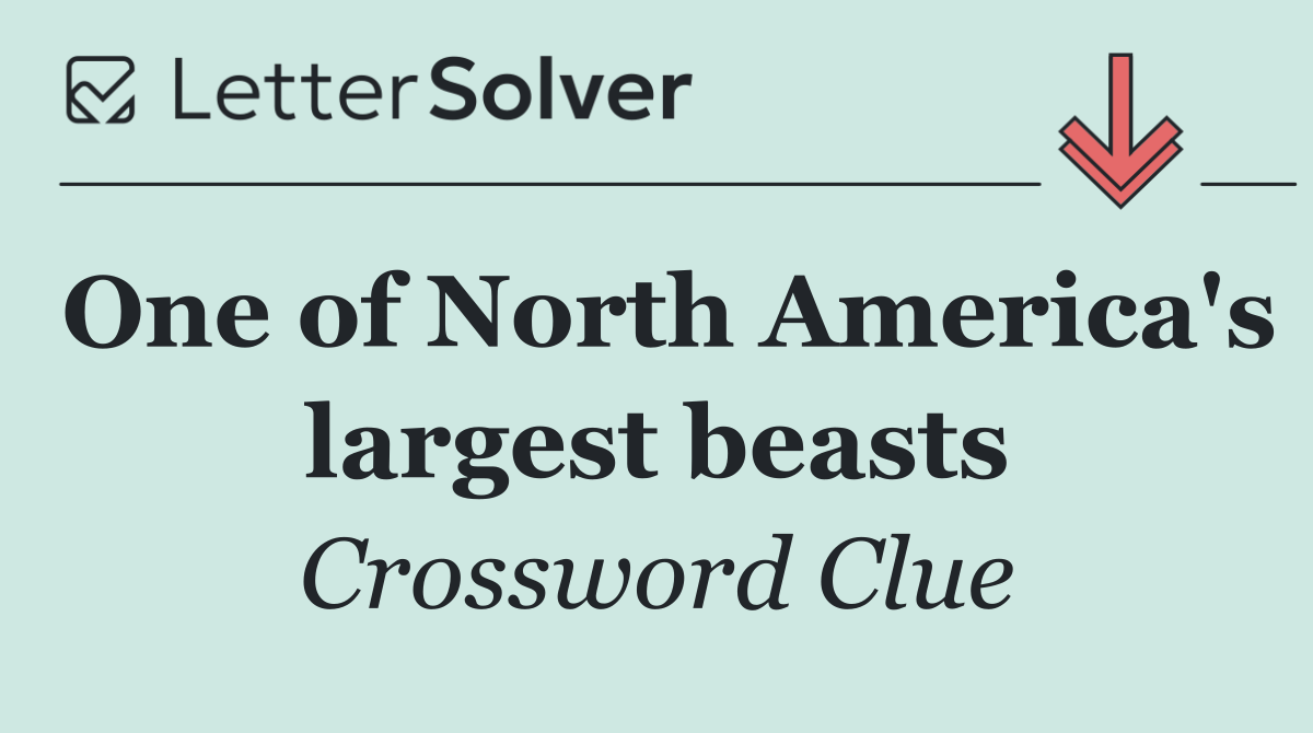 One of North America's largest beasts