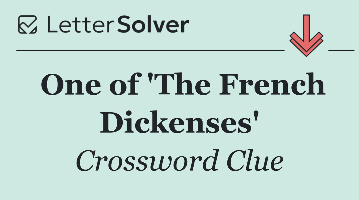 One of 'The French Dickenses'
