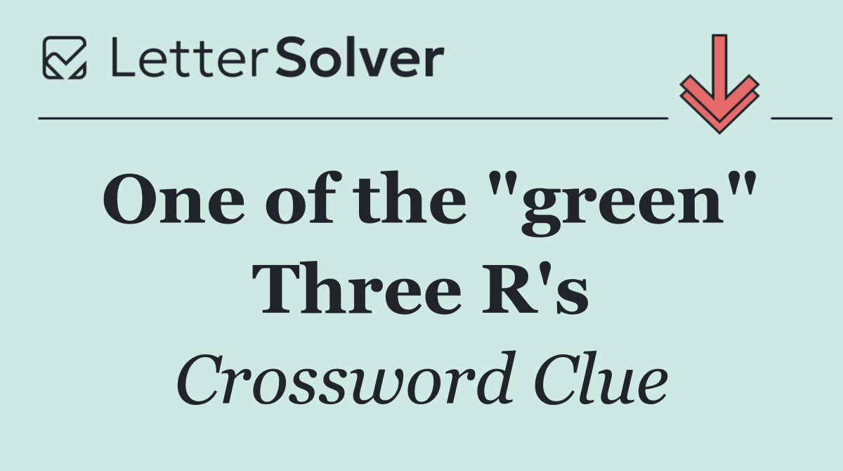 One of the "green" Three R's