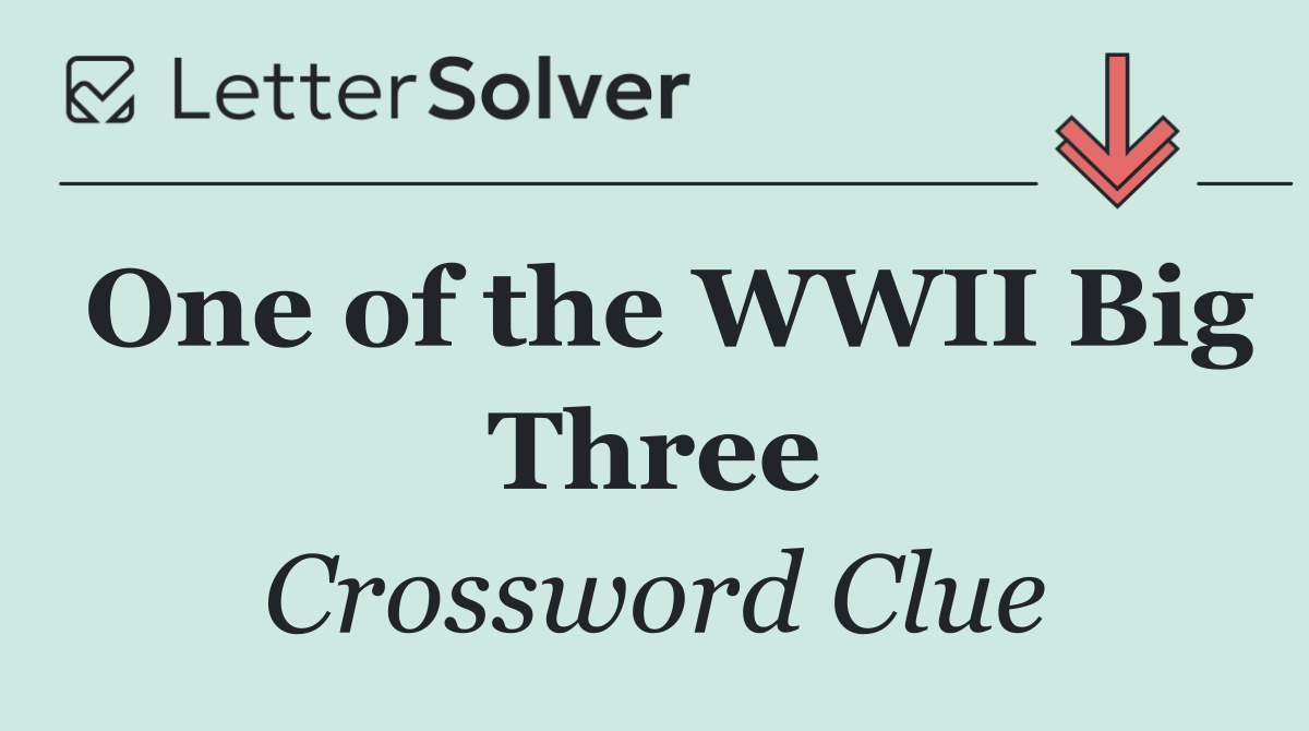 One of the WWII Big Three