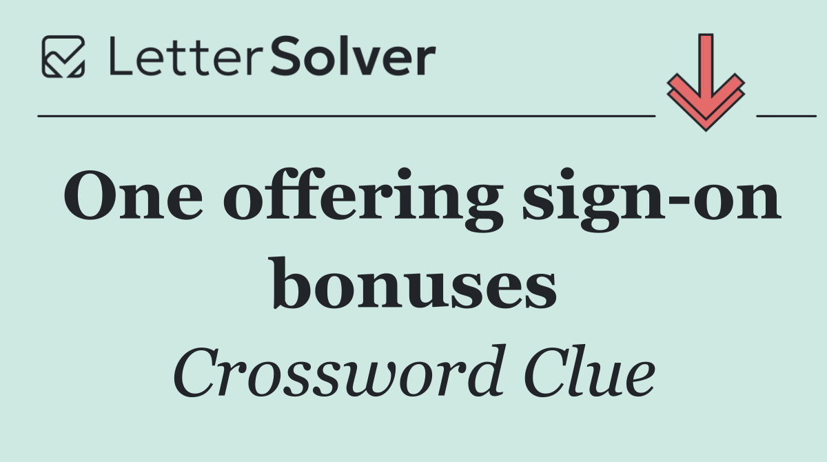 One offering sign on bonuses