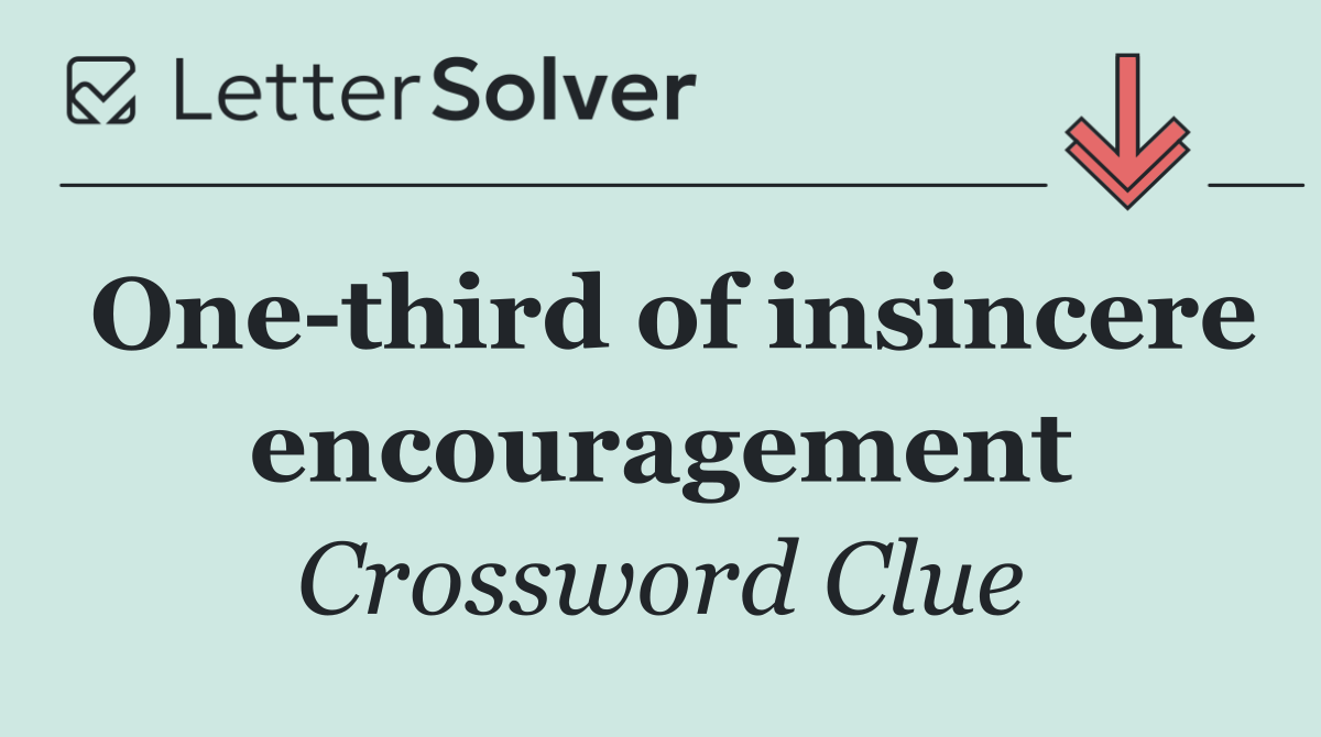 One third of insincere encouragement