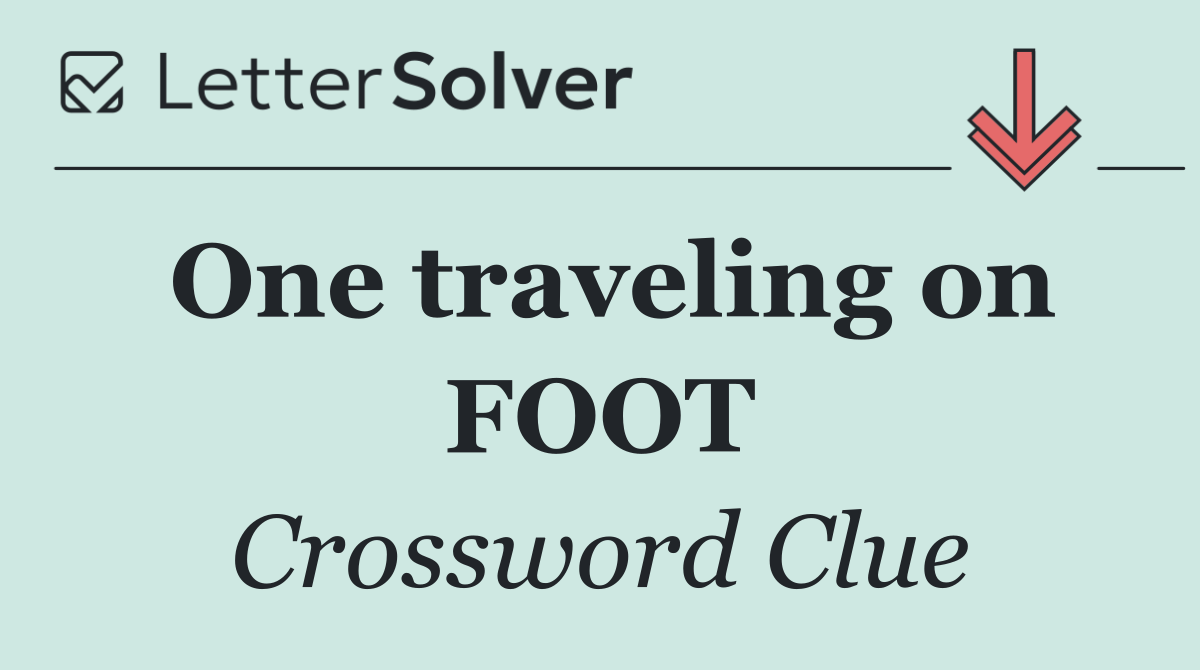 One traveling on FOOT