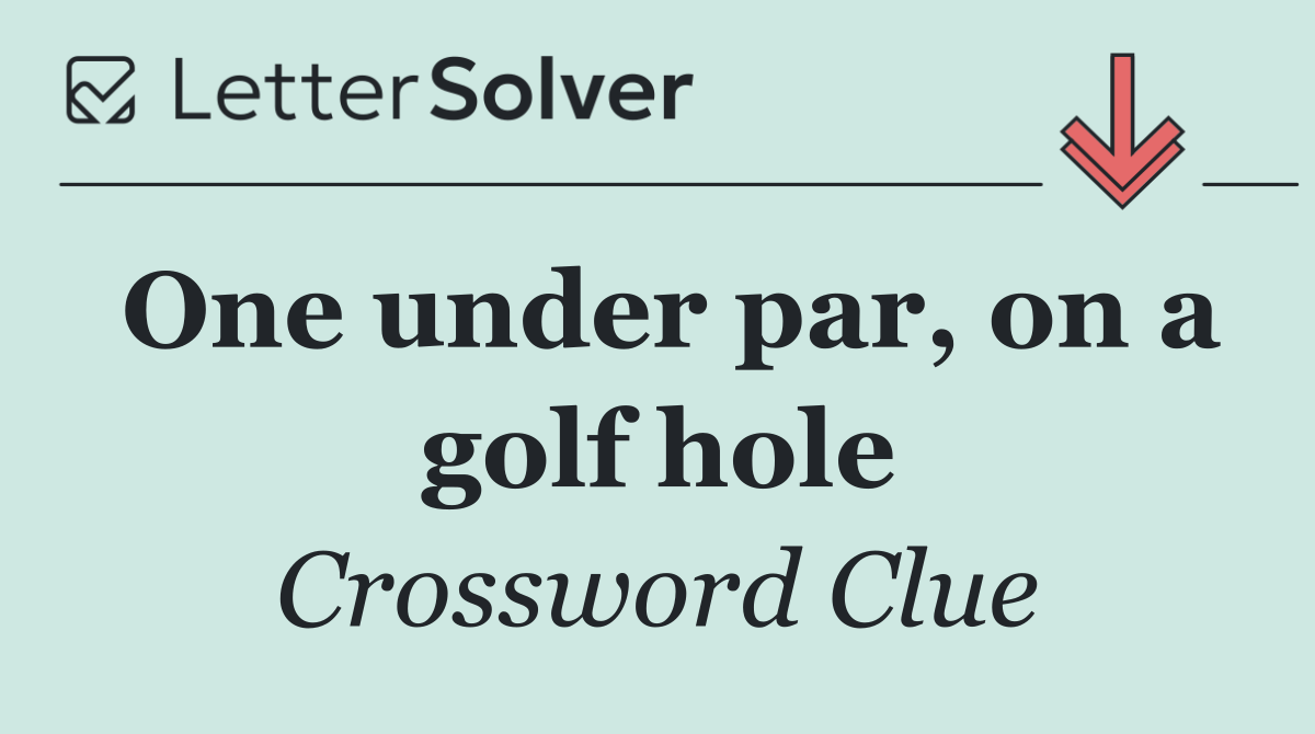 One under par, on a golf hole