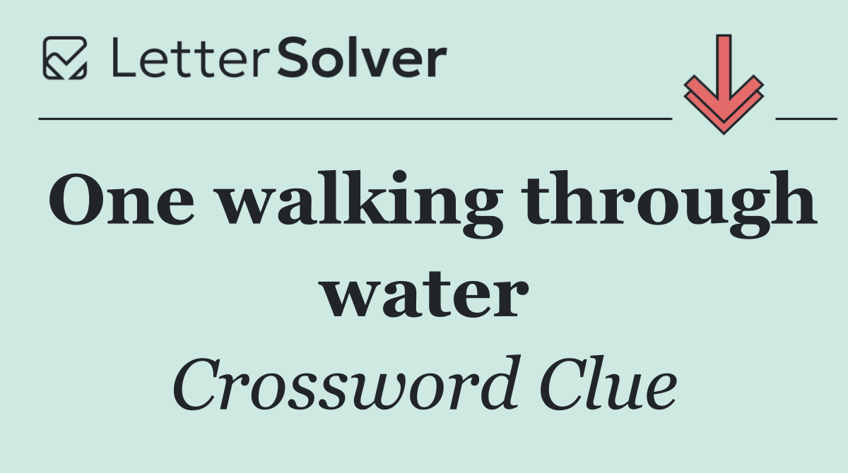 One walking through water