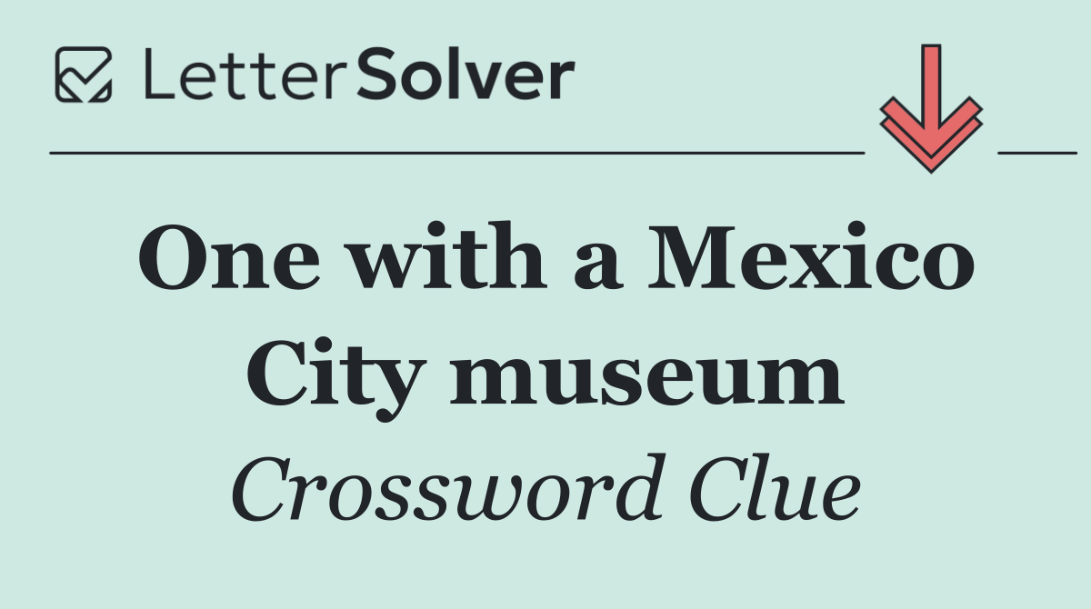 One with a Mexico City museum