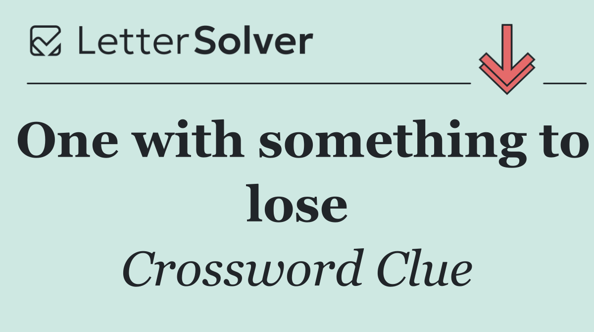 One with something to lose