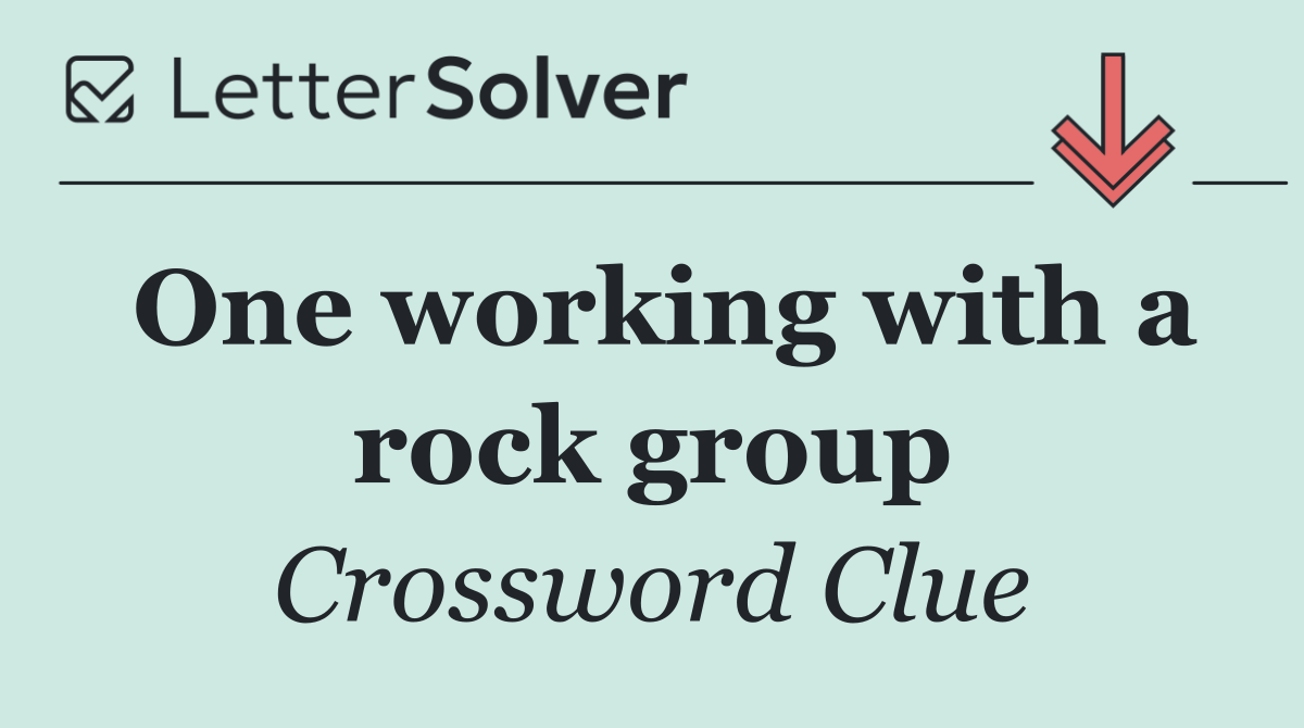 One working with a rock group