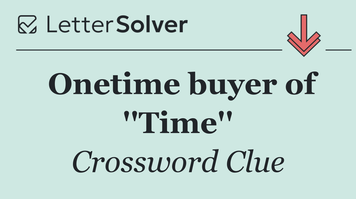 Onetime buyer of ''Time''