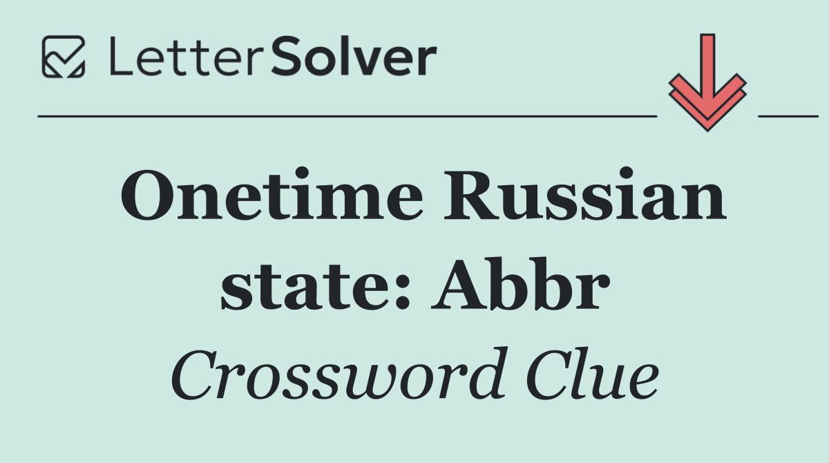 Onetime Russian state: Abbr