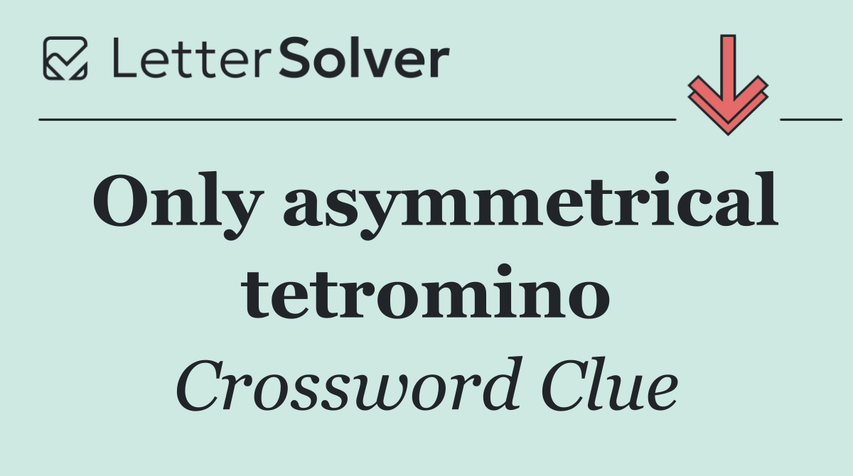 Only asymmetrical tetromino