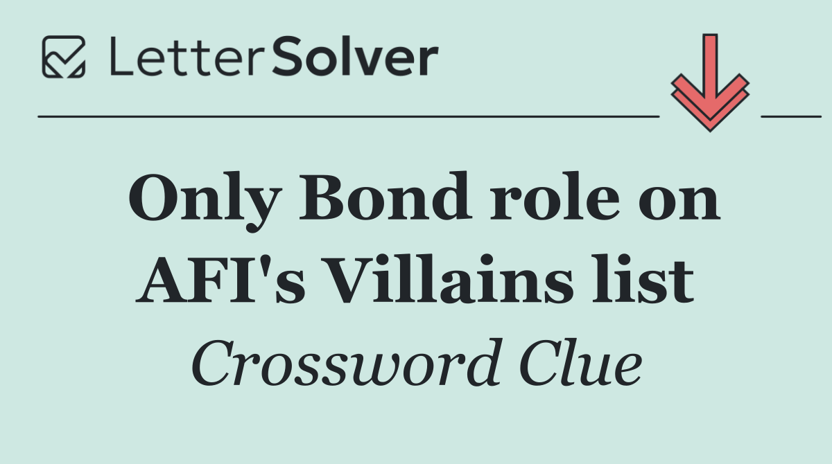 Only Bond role on AFI's Villains list