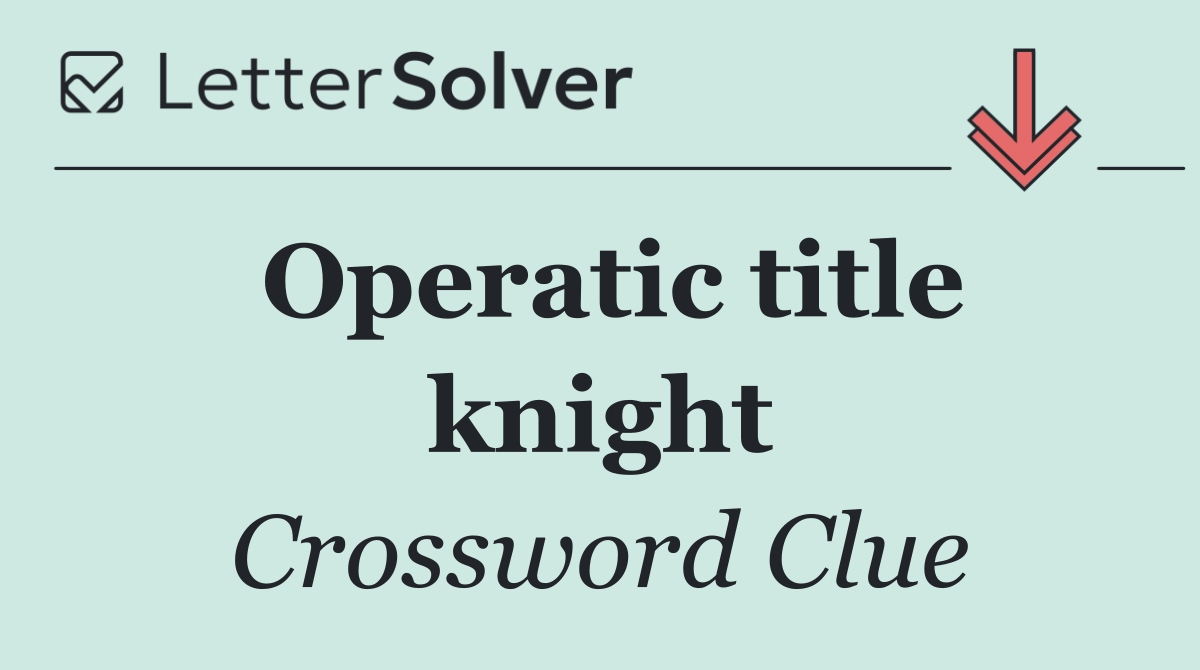 Operatic title knight