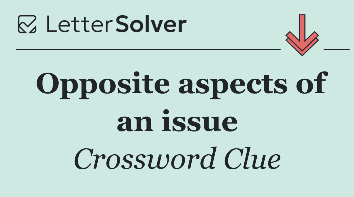Opposite aspects of an issue