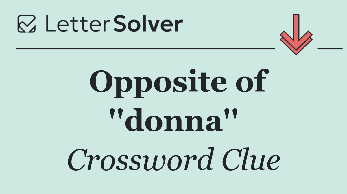 Opposite of ''donna''