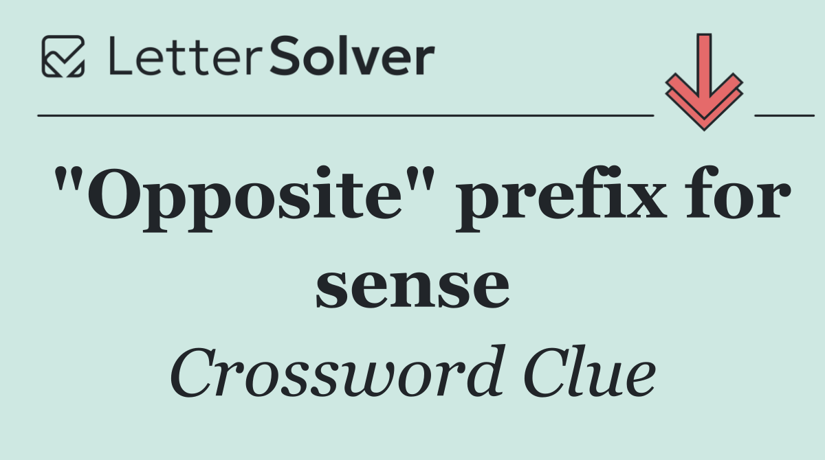 "Opposite" prefix for sense