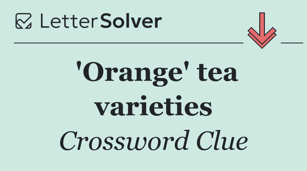 'Orange' tea varieties