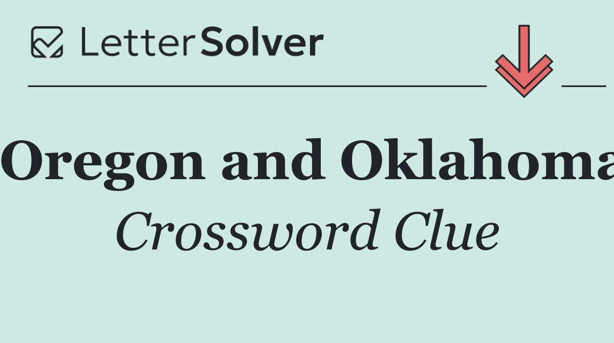Oregon and Oklahoma