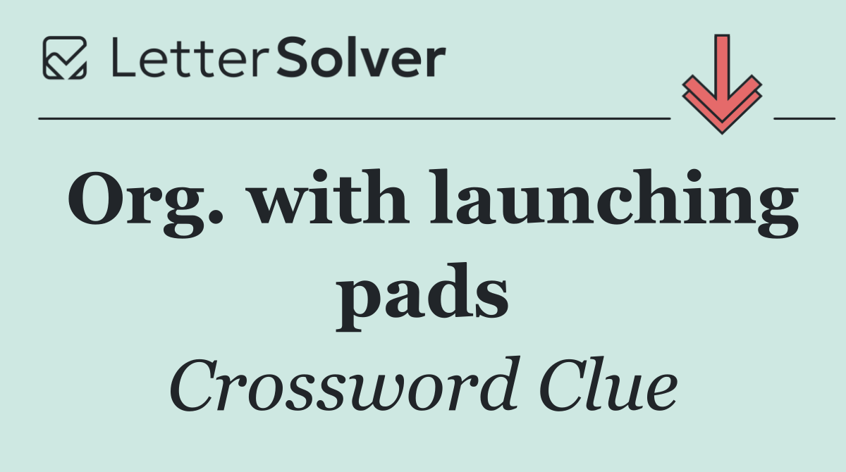 Org. with launching pads