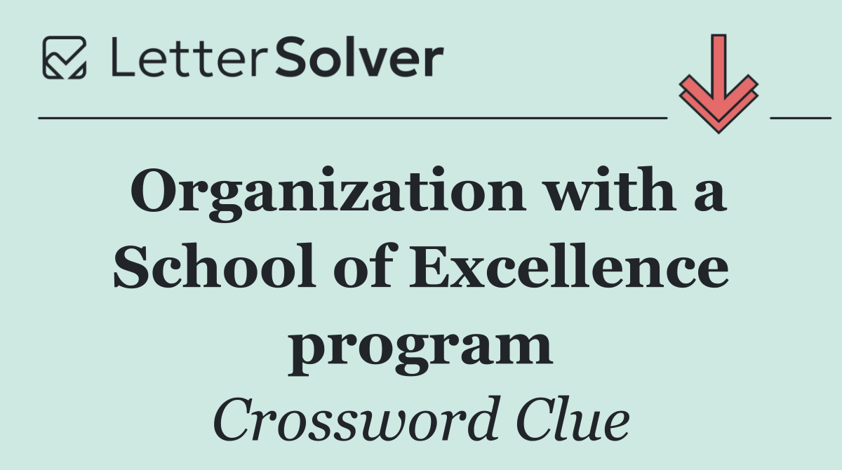 Organization with a School of Excellence program