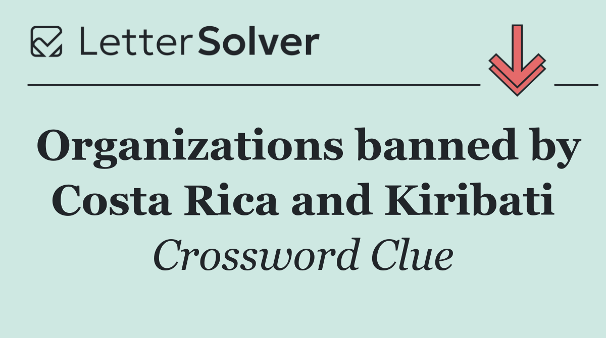 Organizations banned by Costa Rica and Kiribati