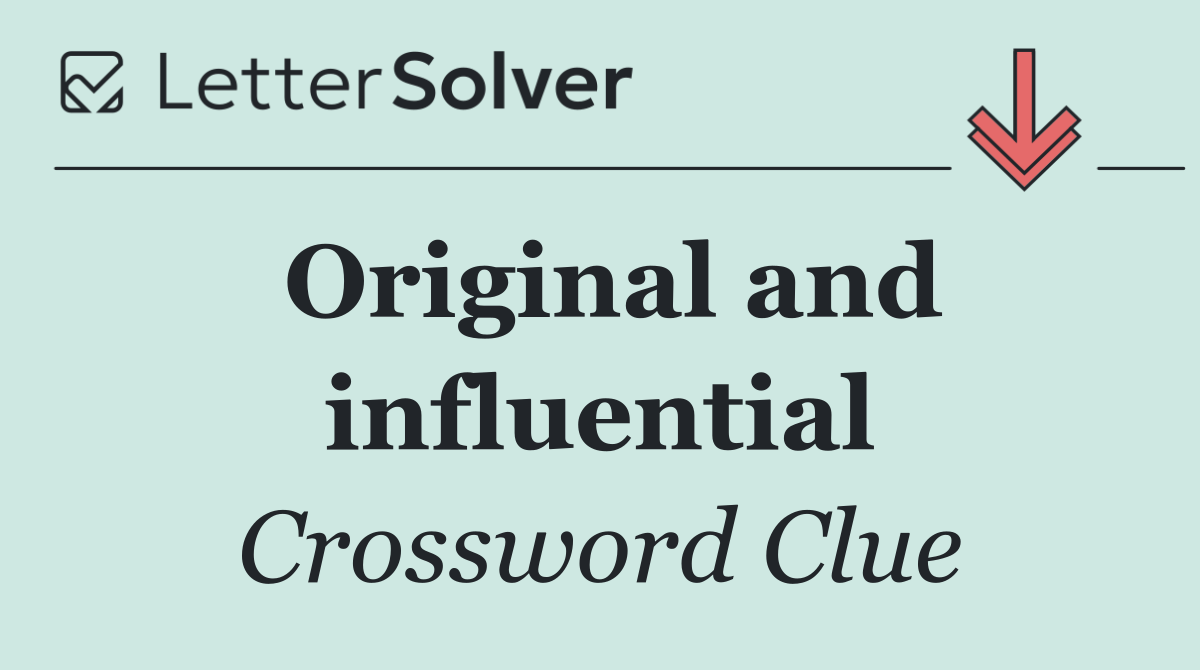 Original and influential