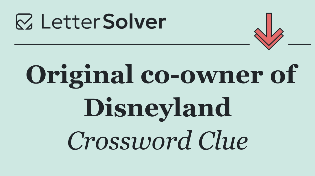 Original co owner of Disneyland