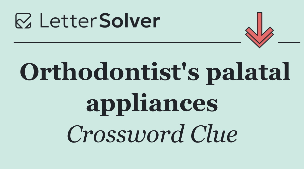 Orthodontist's palatal appliances