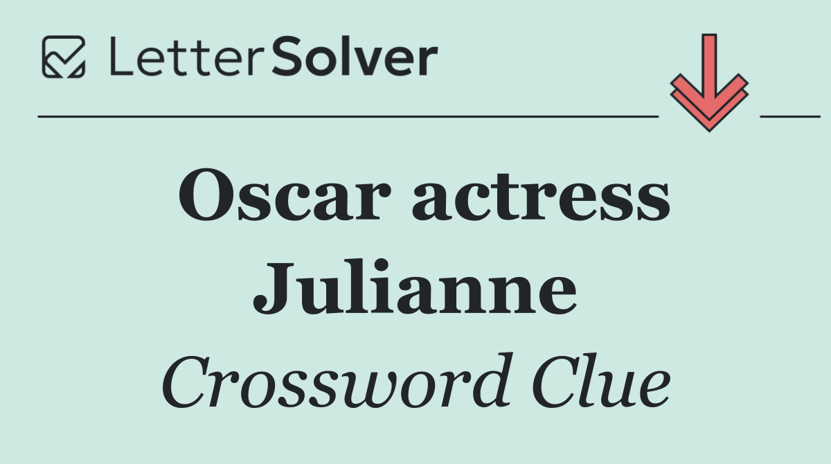 Oscar actress Julianne